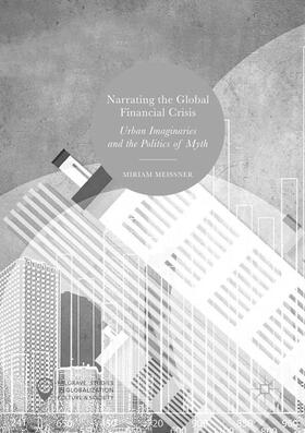 Meissner | Narrating the Global Financial Crisis | Buch | sack.de