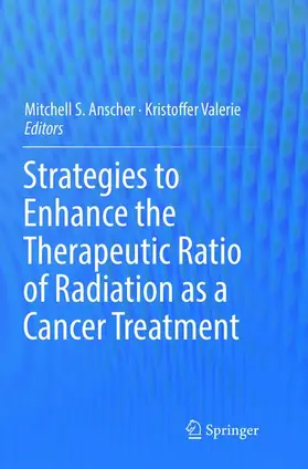 Valerie / Anscher | Strategies to Enhance the Therapeutic Ratio of Radiation as a Cancer Treatment | Buch | 978-3-319-83326-2 | sack.de