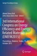 Bahsi Oral / Oral |  3rd International Congress on Energy Efficiency and Energy Related Materials (ENEFM2015) | Buch |  Sack Fachmedien
