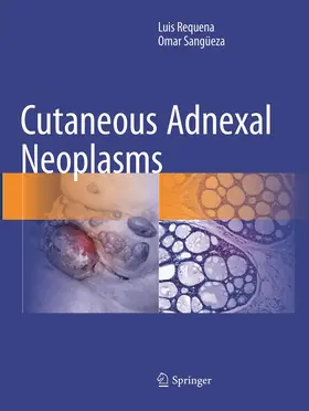 Requena / Sangüeza |  Cutaneous Adnexal Neoplasms | Buch |  Sack Fachmedien
