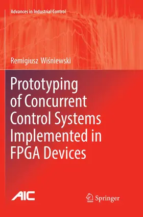 Wisniewski / Wisniewski |  Prototyping of Concurrent Control Systems Implemented in FPGA Devices | Buch |  Sack Fachmedien