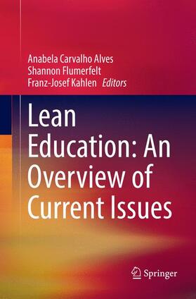 Alves / Kahlen / Flumerfelt | Lean Education: An Overview of Current Issues | Buch | 978-3-319-83380-4 | sack.de