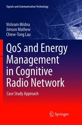 Mishra / Lau / Mathew |  QoS and Energy Management in Cognitive Radio Network | Buch |  Sack Fachmedien