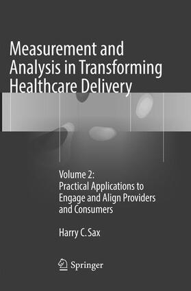 Sax | Measurement and Analysis in Transforming Healthcare Delivery | Buch | 978-3-319-83471-9 | sack.de