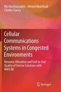 Ghorbanzadeh / Clancy / Abdelhadi |  Cellular Communications Systems in Congested Environments | Buch |  Sack Fachmedien