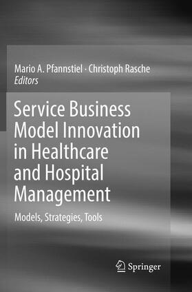Rasche / Pfannstiel | Service Business Model Innovation in Healthcare and Hospital Management | Buch | 978-3-319-83515-0 | sack.de