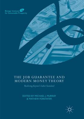 Forstater / Murray | The Job Guarantee and Modern Money Theory | Buch | 978-3-319-83522-8 | sack.de