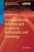 Grosholz |  Starry Reckoning: Reference and Analysis in Mathematics and Cosmology | Buch |  Sack Fachmedien