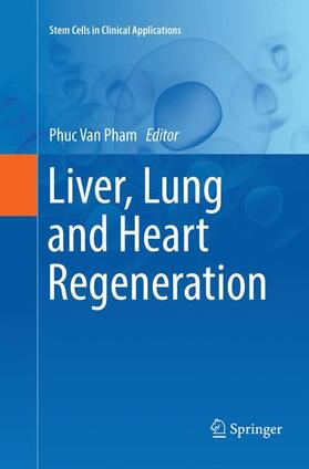 Pham | Liver, Lung and Heart Regeneration | Buch | 978-3-319-83563-1 | sack.de