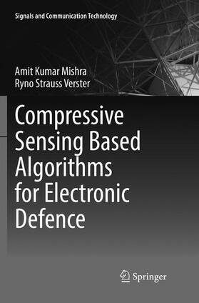 Verster / Mishra | Compressive Sensing Based Algorithms for Electronic Defence | Buch | 978-3-319-83565-5 | sack.de
