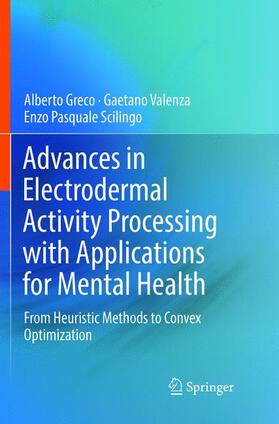 Greco / Scilingo / Valenza | Advances in Electrodermal Activity Processing with Applications for Mental Health | Buch | 978-3-319-83567-9 | sack.de