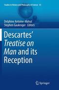 Gaukroger / Antoine-Mahut |  Descartes¿ Treatise on Man and its Reception | Buch |  Sack Fachmedien