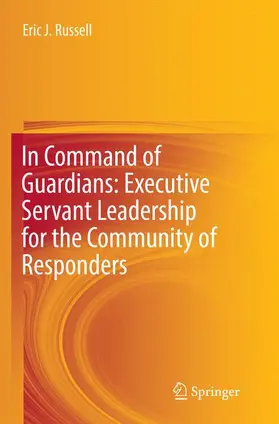 Russell |  In Command of Guardians: Executive Servant Leadership for the Community of Responders | Buch |  Sack Fachmedien