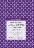 Berger |  Marketing and American Consumer Culture | Buch |  Sack Fachmedien