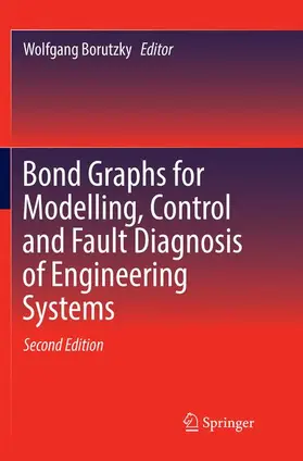 Borutzky |  Bond Graphs for Modelling, Control and Fault Diagnosis of Engineering Systems | Buch |  Sack Fachmedien