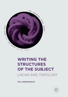Greenshields |  Writing the Structures of the Subject | Buch |  Sack Fachmedien