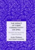 Lacohée / Phippen |  The Impact of Fibre Connectivity on SMEs | Buch |  Sack Fachmedien
