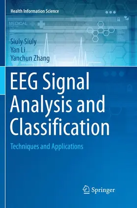 Siuly / Zhang / Li |  EEG Signal Analysis and Classification | Buch |  Sack Fachmedien
