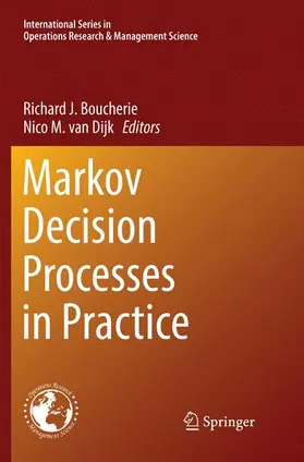 van Dijk / Boucherie |  Markov Decision Processes in Practice | Buch |  Sack Fachmedien