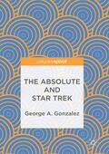 Gonzalez |  The Absolute and Star Trek | Buch |  Sack Fachmedien
