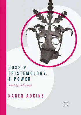 Adkins |  Gossip, Epistemology, and Power | Buch |  Sack Fachmedien