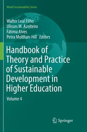 Leal Filho / Molthan-Hill / Azeiteiro | Handbook of Theory and Practice of Sustainable Development in Higher Education | Buch | 978-3-319-83847-2 | www.sack.de