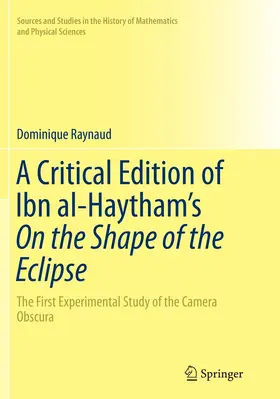 Raynaud |  A Critical Edition of Ibn al-Haytham's On the Shape of the Eclipse | Buch |  Sack Fachmedien