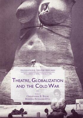 Szymanski-Düll / Balme | Theatre, Globalization and the Cold War | Buch | 978-3-319-83895-3 | sack.de