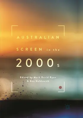 Goldsmith / Ryan |  Australian Screen in the 2000s | Buch |  Sack Fachmedien