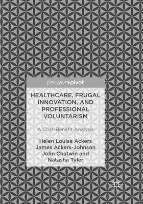 Ackers / Tyler / Ackers-Johnson |  Healthcare, Frugal Innovation, and Professional Voluntarism | Buch |  Sack Fachmedien