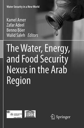 Amer / Saleh / Adeel | The Water, Energy, and Food Security Nexus in the Arab Region | Buch | 978-3-319-83935-6 | sack.de
