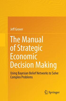 Grover | The Manual of Strategic Economic Decision Making | Buch | 978-3-319-83937-0 | sack.de