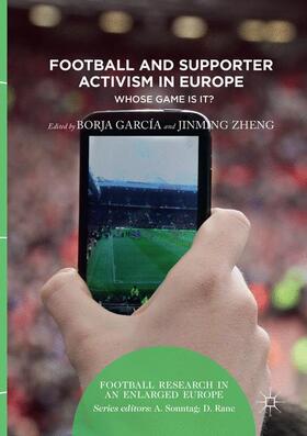 Zheng / García | Football and Supporter Activism in Europe | Buch | 978-3-319-84006-2 | sack.de