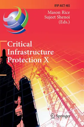 Shenoi / Rice |  Critical Infrastructure Protection X | Buch |  Sack Fachmedien
