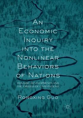 Guo | An Economic Inquiry into the Nonlinear Behaviors of Nations | Buch | 978-3-319-84009-3 | sack.de