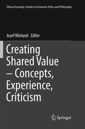Wieland | Creating Shared Value ¿ Concepts, Experience, Criticism | Buch | 978-3-319-84017-8 | sack.de