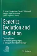 Korogodina / Seymour / Mothersill |  Genetics, Evolution and Radiation | Buch |  Sack Fachmedien