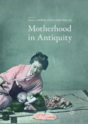 Cooper / Phelan |  Motherhood in Antiquity | Buch |  Sack Fachmedien