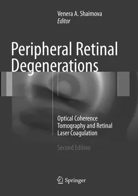 Shaimova | Peripheral Retinal Degenerations | Buch | 978-3-319-84062-8 | www.sack.de