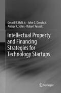 Halt / Halt, Jr. / Fesnak |  Intellectual Property and Financing Strategies for Technology Startups | Buch |  Sack Fachmedien