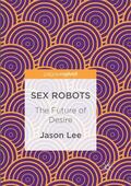 Lee |  Sex Robots | Buch |  Sack Fachmedien