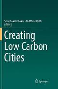 Ruth / Dhakal |  Creating Low Carbon Cities | Buch |  Sack Fachmedien