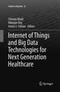 Bhatt / Ashour / Dey |  Internet of Things and Big Data Technologies for Next Generation Healthcare | Buch |  Sack Fachmedien