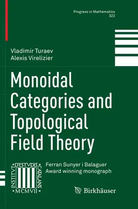 Virelizier / Turaev |  Monoidal Categories and Topological Field Theory | Buch |  Sack Fachmedien