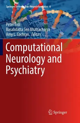 Érdi / Cochran / Sen Bhattacharya |  Computational Neurology and Psychiatry | Buch |  Sack Fachmedien