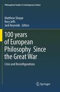 Sharpe / Reynolds / Jeffs |  100 years of European Philosophy Since the Great War | Buch |  Sack Fachmedien