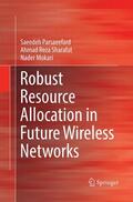 Parsaeefard / Mokari / Sharafat |  Robust Resource Allocation in Future Wireless Networks | Buch |  Sack Fachmedien