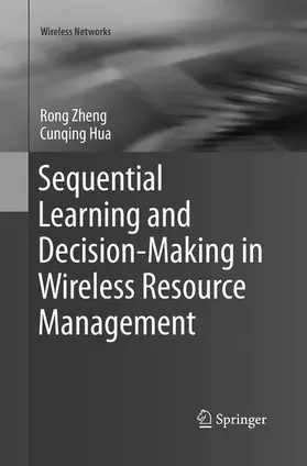 Zheng / Hua |  Sequential Learning and Decision-Making in Wireless Resource Management | Buch |  Sack Fachmedien