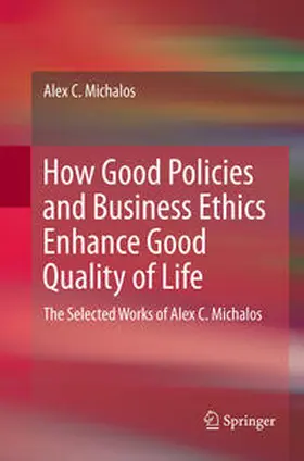 Michalos |  How Good Policies and Business Ethics Enhance Good Quality of Life | Buch |  Sack Fachmedien