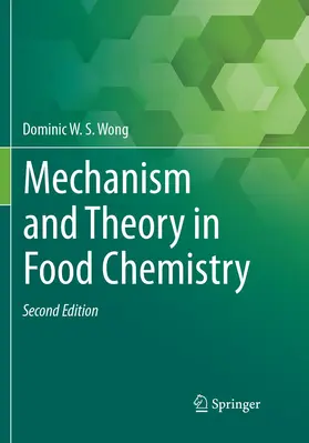Wong |  Mechanism and Theory in Food Chemistry, Second Edition | Buch |  Sack Fachmedien